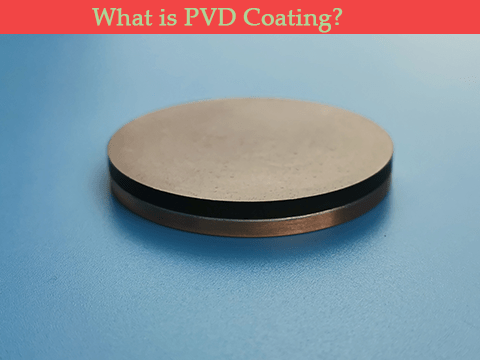What is PVD Coating?