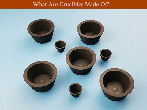 Understanding Crucibles: What Materials Are Used to Make Them?