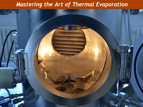The Art of Thermal Evaporation: A Step-by-Step Guide