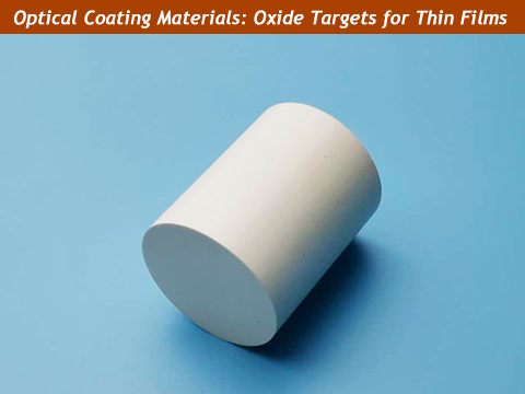 Optical Coating Materials: Oxide Targets for Thin Film Applications