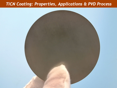 TiCN Coating: Properties, Applications, and Deposition Methods