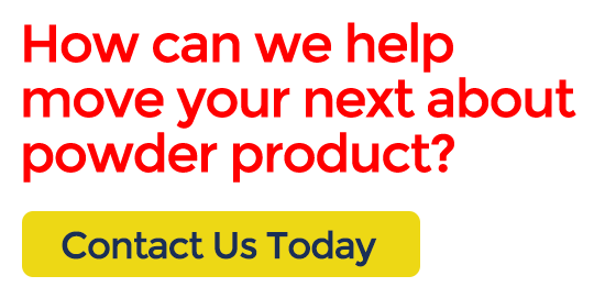 How can we help move your next about powder product? Contact Us Today
